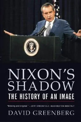 Nixon's Shadow: The History of an Image