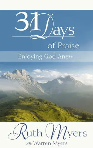 31 Days of Praise: Enjoying God Anew