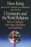 Christianity and the World Religions: Paths to Dialogue with Islam, Hinduism and Buddhism