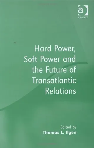 Hard Power, Soft Power and the Future of Transatlantic Relations