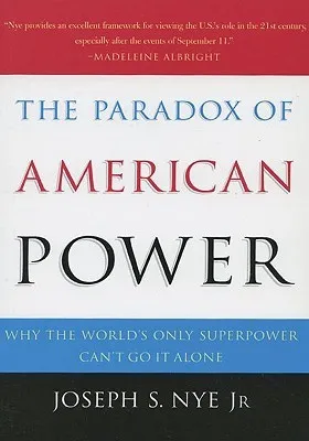 The Paradox of American Power: Why the World