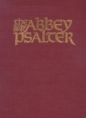 The Abbey Psalter: The Book of Psalms Used by the Trappist Monks of Genesse Abbey