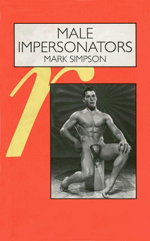 Male Impersonators: Men Performing Masculinity