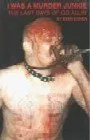 I Was a Murder Junkie--The Last Days of GG Allin