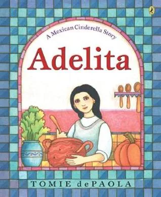 Adelita: A Mexican Cinderella Story