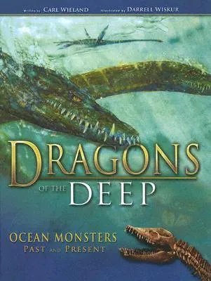 Dragons of the Deep: Ocean Monsters Past and Present