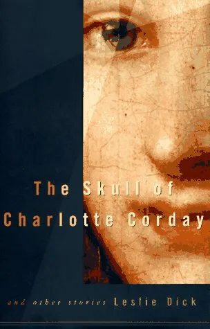 The Skull of Charlotte Corday and Other Stories