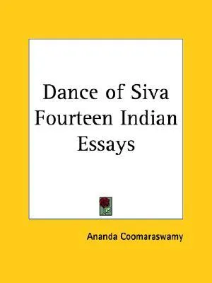 Dance of Siva: Fourteen Indian Essays