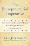 The Entrepreneurial Imperative: How America's Economic Miracle Will Reshape the World (and Change Your Life)