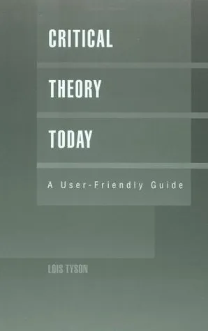 Critical Theory Today: A User-Friendly Guide