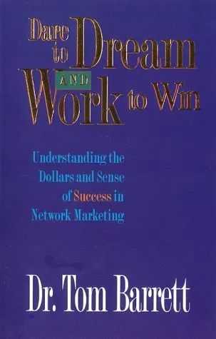 Dare to Dream and Work to Win: Understanding Dollars and Sense of Success in Network Marketing