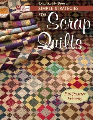 Simple Strategies for Scrap Quilts