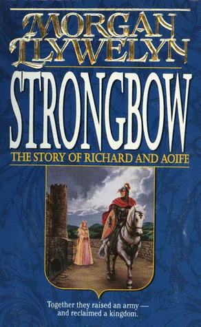 Strongbow: The Story of Richard and Aoife