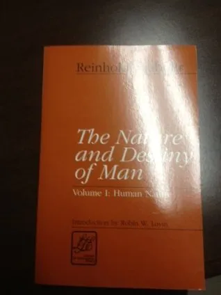 The Nature and Destiny of Man, Vol 1: Human Nature