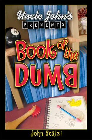 Uncle John's Presents: The Book of the Dumb