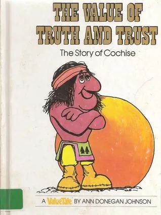 The Value of Truth and Trust: The Story of Cochise