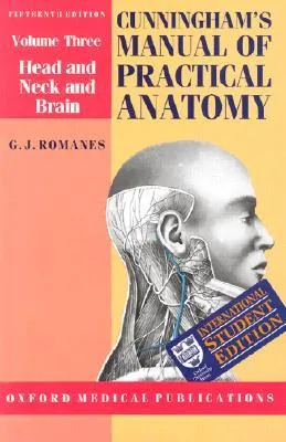 Cunningham's Manual of Practical Anatomy: Volume III: Head, Neck and Brain