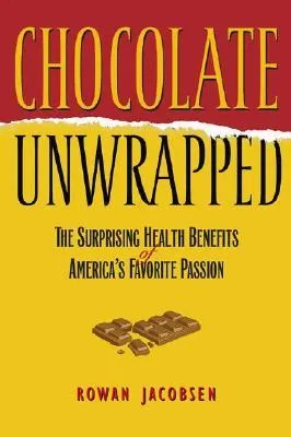 Chocolate Unwrapped: The Surprising Health Benefits of America's Favorite Passion