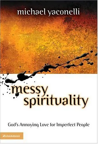 Messy Spirituality: God