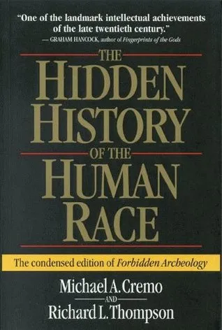 The Hidden History of the Human Race: The Condensed Edition of Forbidden Archeology