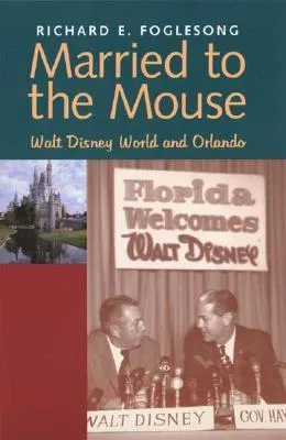 Married to the Mouse: Walt Disney World and Orlando