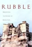 Rubble: Unearthing the History of Demolition