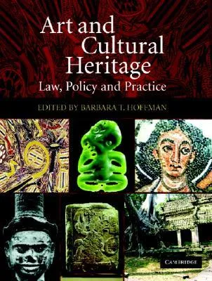 Art and Cultural Heritage: Law, Policy and Practice