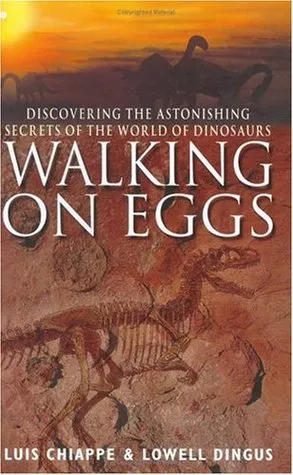 Walking On Eggs: Discovering The Astonishing Secrets Of The World Of Dinosaurs