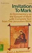 Invitation to Mark: A Commentary on the Gospel of Mark with Complete Text from the Jerusalem Bible