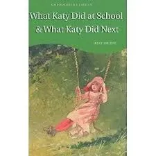 What Katy Did at School / What Katy Did Next