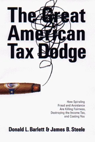 The Great American Tax Dodge: How Spiraling Fraud and Avoidance Are Killing Fairness, Destroying the Income Tax, and Costing You