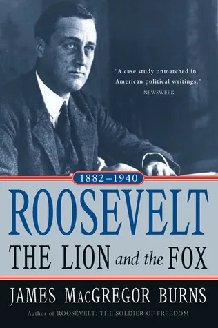 Roosevelt: The Lion and the Fox, 1882-1940