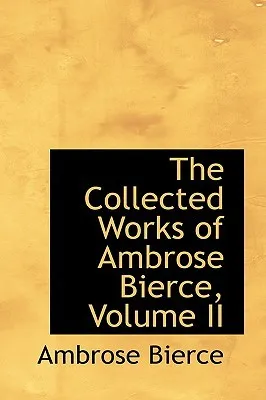 In the Midst of Life (Collected Works of Ambrose Bierce 2)