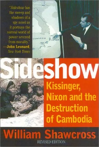 Sideshow: Kissinger, Nixon & the Destruction of Cambodia