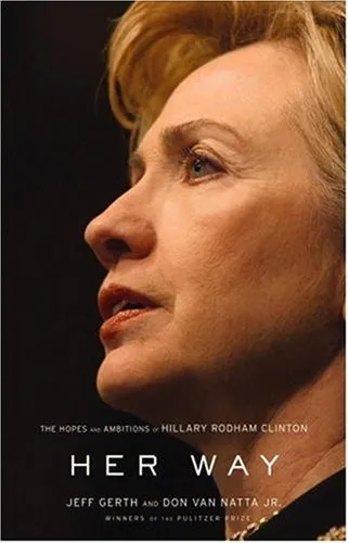 Her Way: The Hopes and Ambitions of Hillary Rodham Clinton