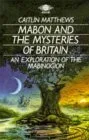 Mabon and the Mysteries of Britain: An Exploration of the Mabinogion