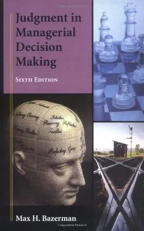 Judgment in Managerial Decision Making