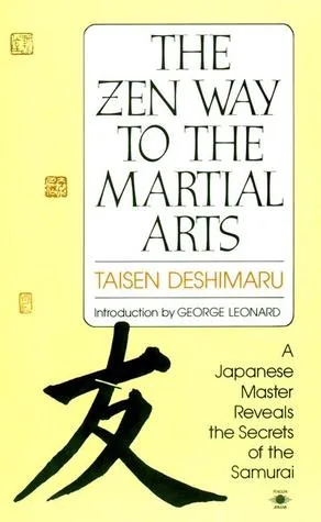 The Zen Way to Martial Arts: A Japanese Master Reveals the Secrets of the Samurai