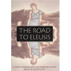 The Road to Eleusis: Unveiling the Secret of the Mysteries