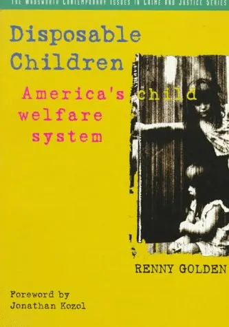 Disposable Children: America's Child Welfare System