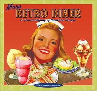 More Retro Diner: A Second Helping of Roadside Recipes