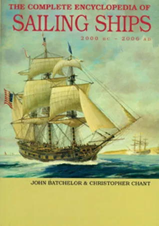 The Complete Encyclopedia of Sailing Ships: 2000 BC - 2006 AD