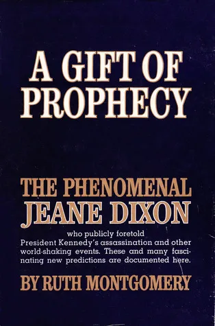 A Gift of Prophecy: The Phenomenal Jeane Dixon