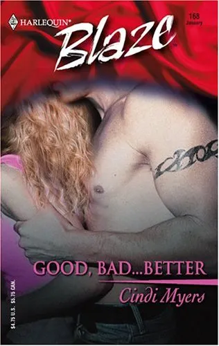 Good, Bad...Better (Harlequin Blaze #168)