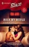 Rock My World (Harlequin Blaze #215)