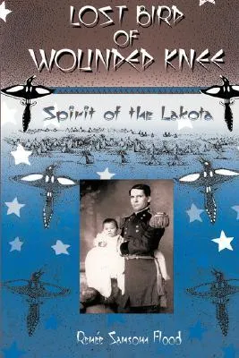 Lost Bird Of Wounded Knee: Spirit Of The Lakota