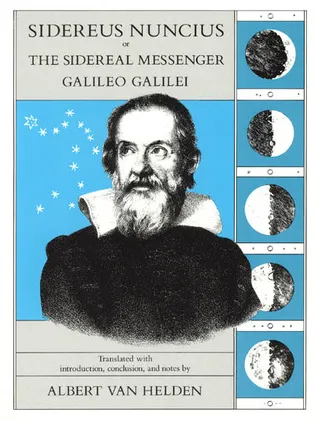 Sidereus Nuncius, or The Sidereal Messenger