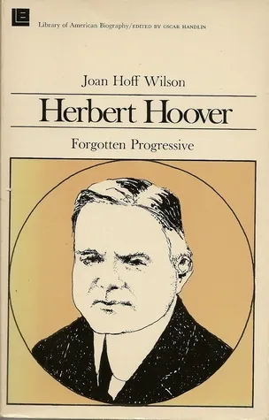 Herbert Hoover, Forgotten Progressive