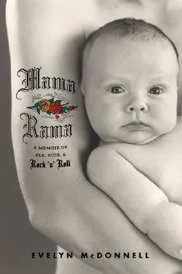 Mamarama: A Memoir of Sex, Kids, and Rock 