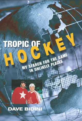 Tropic of Hockey: My Search for the Game in Unlikely Places